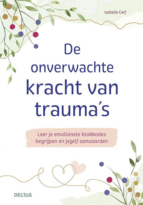 De onverwachte kracht van trauma