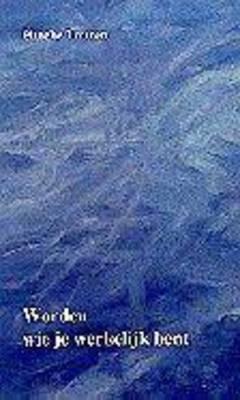 worden wie je werkelijk bent boek